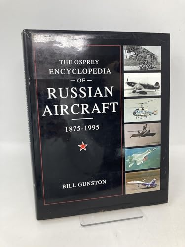 The Osprey Encyclopedia of Russian Aircraft 1875-1995 - Click to Buy