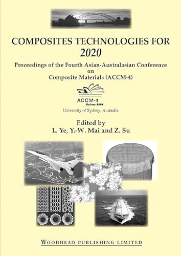 Composite technologies for 2020: Proceedings of the fourth Asian-Australasian conference on composite materials ACCM 4 - Click to Buy