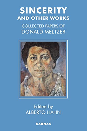 Sincerity and Other Works: Collected Papers of Donald Meltzer - Click to Buy