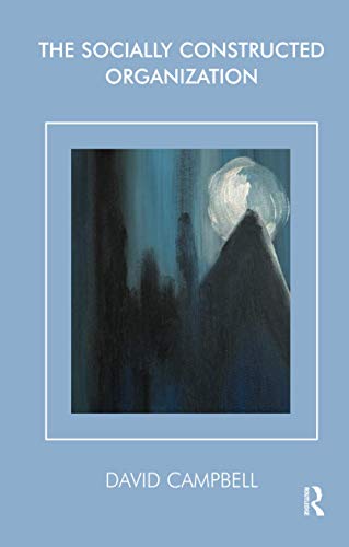 The Socially Constructed Organization - Click to Buy