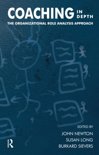 Coaching in Depth: The Organizational Role Analysis Approach - Click to Buy