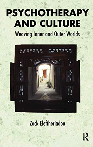 Psychotherapy and Culture: Weaving Inner and Outer Worlds - Click to Buy