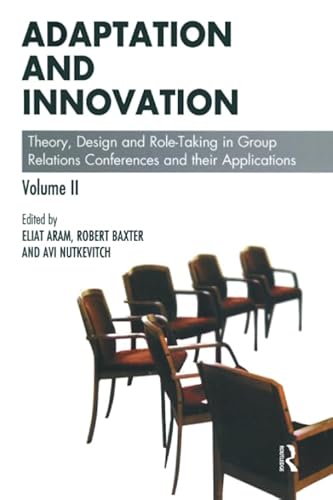 Adaptation and Innovation: Theory, Design and Role-Taking in Group Relations Conferences and their Applications
