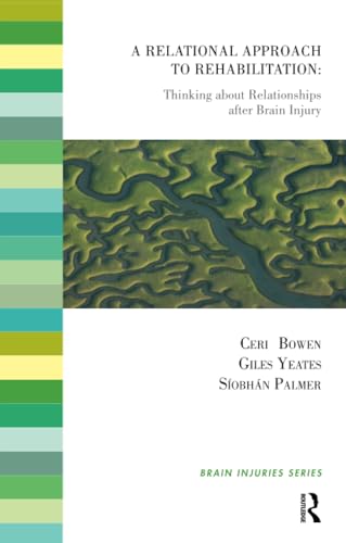 A Relational Approach to Rehabilitation: Thinking about Relationships after Brain Injury - Click to Buy
