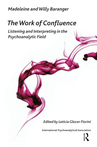 The Work of Confluence (The International Psychoanalytical Association Psychoanalytic Ideas and Applications Series) - Click to Buy