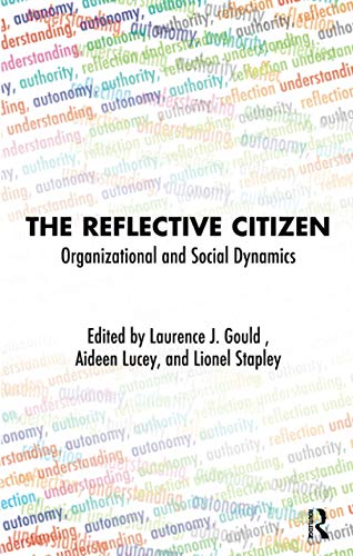 The Reflective Citizen: Organizational and Social Dynamics (The Reflective Citizen Series) - Click to Buy