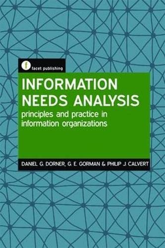 Information Needs Analysis: Principles and Practice in Information Organizations - Click to Buy