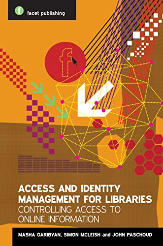 Access and Identity Management for Libraries: Controlling Access to Online Information - Click to Buy