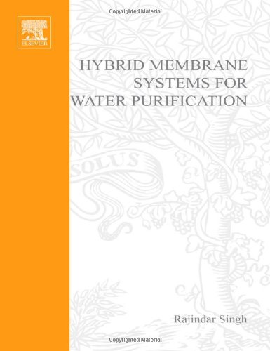 Hybrid Membrane Systems for Water Purification: Technology, Systems Design and Operations - Click to Buy