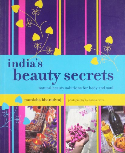 India's Beauty Secrets: Natural Beauty Solutions for Body and Soul - Click to Buy