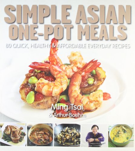 One-Pot Asian: 80 Quick, Healthy and Affordable Everyday Recipes - Click to Buy