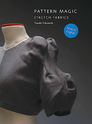 Pattern Magic: Stretch Fabrics (Part of the best-selling Japanese inspired Pattern Magic series) - Click to Buy