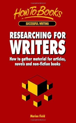 Researching for Writers: How to gather material for articles, novels and non-fiction books - Click to Buy