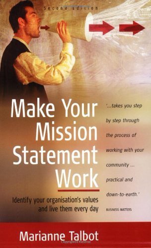 Make Your Mission Statement Work: 2nd edition - Click to Buy