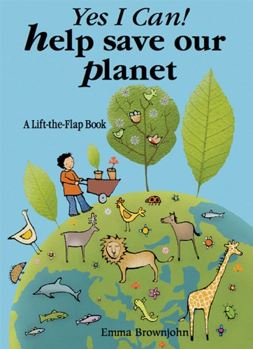 Yes I Can! Help Save Our Planet: A Lift-the-Flap Book w/ Green Game - Click to Buy