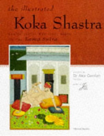 Koka Shastra: Being the Retirahasya of Kokkoka and Other Medieval Writings on Love - Click to Buy