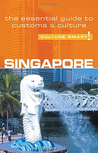 Singapore - Culture Smart!: the essential guide to customs & culture - Click to Buy