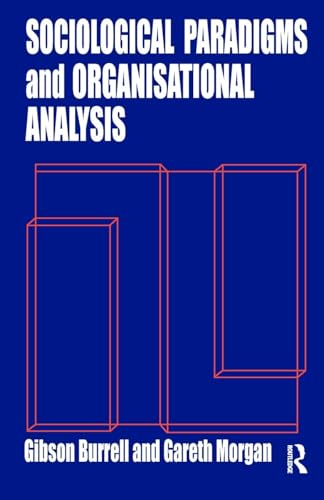 Sociological Paradigms and Organisational Analysis - Click to Buy