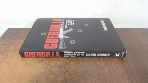 Guerilla: Insurgents, Rebels and Terrorists from Sun Tzu to Bin Laden - Click to Buy