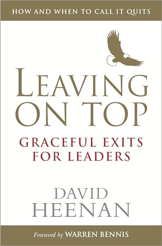 Leaving on Top: Graceful Exits for Leaders - Click to Buy