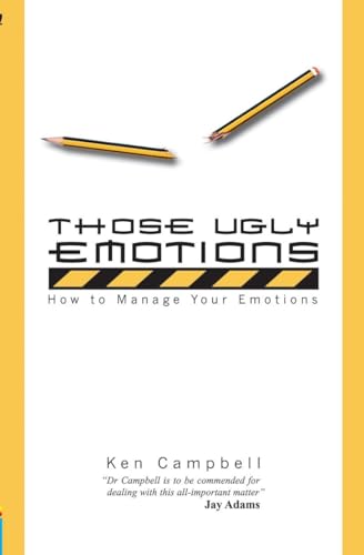 Those Ugly Emotions: How to manage your emotions - Click to Buy