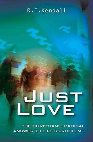 Just Love: 1 Corinthians 13: The Christian’s radical answer to life’s problems - Click to Buy