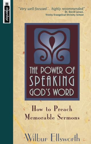 The Power of Speaking God's Word: How to Preach Memorable Sermons - Click to Buy