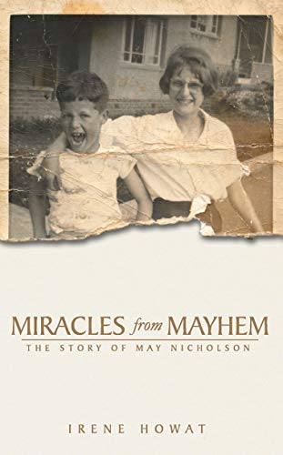 Miracles from Mayhem: The story of May Nicholson - Click to Buy