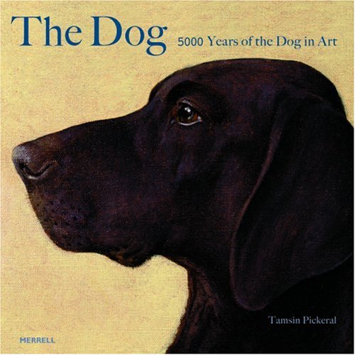 The Dog: 5000 Years of the Dog in Art - Click to Buy