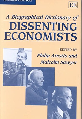 A Biographical Dictionary of Dissenting Economists - Click to Buy