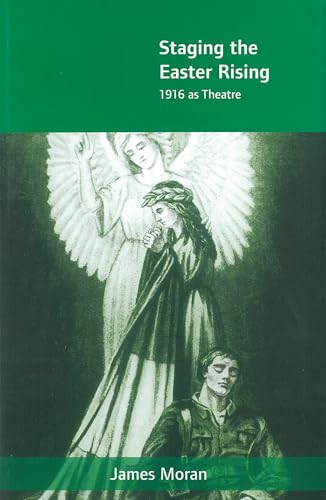 Staging the Easter Rising: 1916 as Theatre - Click to Buy
