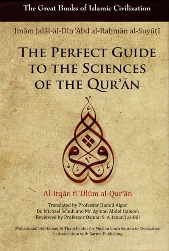The Perfect Guide to the Sciences of the Qu'ran: Al-Itqan Fi 'ulum Al-Qur'an (Great Books of Islamic Civilization) - Click to Buy