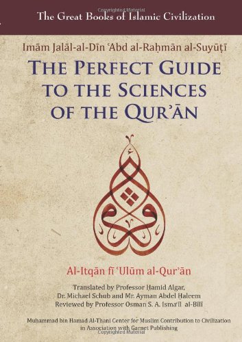 The Perfect Guide to the Sciences of the Qu'ran: Al-itqan Fi 'ulum Al-Qur'an - Click to Buy