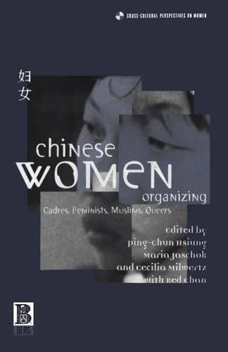 Chinese Women Organizing: Cadres, Feminists, Muslims, Queers - Click to Buy