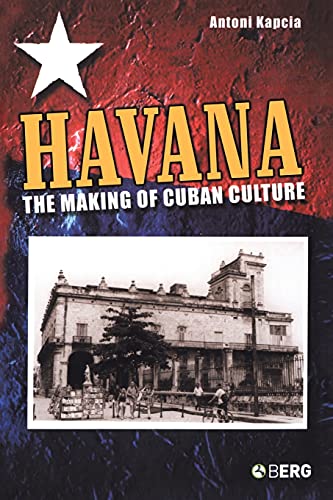Havana: The Making of Cuban Culture - Click to Buy