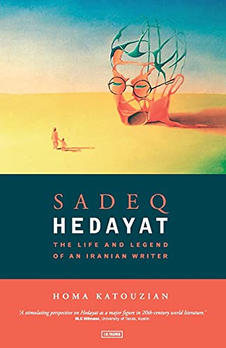 Sadeq Hedayat: The Life and Legend of an Iranian Writer - Click to Buy