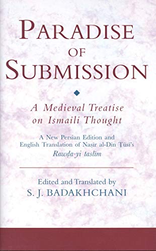 Paradise of Submission: A Medieval Treatise on Ismaili Thought (Ismaili Texts and Translations)
