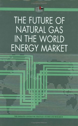 The Future of Natural Gas in the World Energy Market - Click to Buy