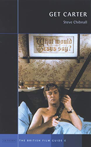 "Get Carter" (British Film Guides): No. 6: The British Film Guide 6 - Click to Buy