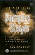 Reading the Vampire Slayer: The Complete, Unofficial Guide to 'Buffy' and 'Angel' (Tauris Parke Paperbacks) - Click to Buy