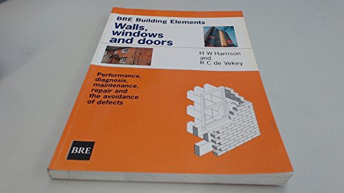 Walls, Windows and Doors: Performance, Diagnosis, Maintenance, Repair and the Avoidance of Defects (BR 352) (Bre Report) - Click to Buy