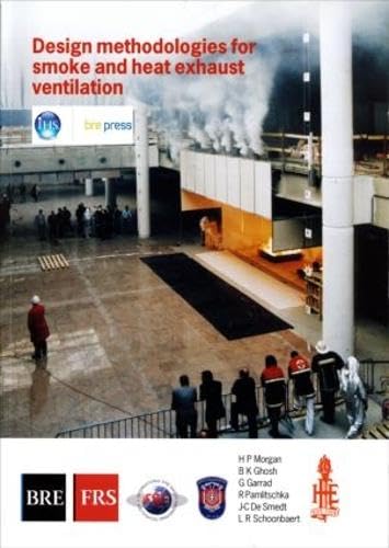 Design Methodologies for Smoke and Heat Exhaust Ventilation: (BR 368) (Bre Report)