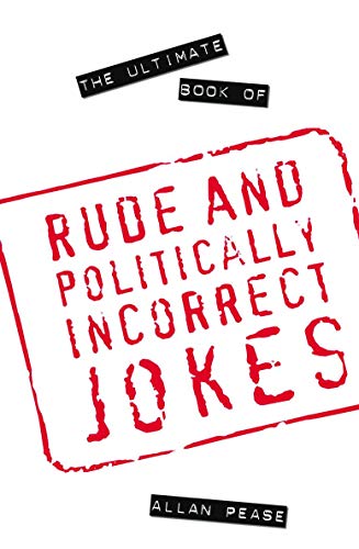 The Ultimate Book of Rude and Politically Incorrect Jokes - Click to Buy