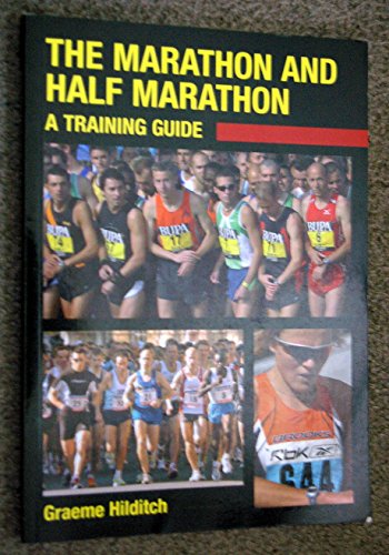 The Marathon and Half Marathon: A Training Guide - Click to Buy