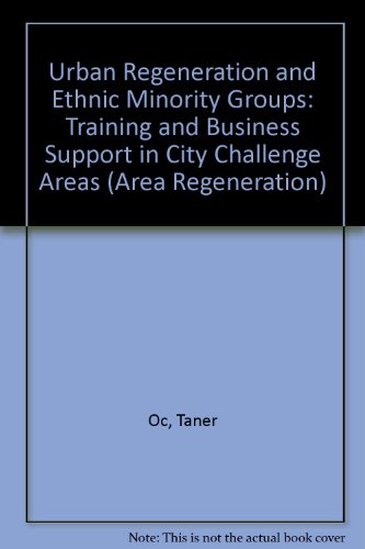 Urban regeneration and ethnic minority groups: Training and business support in City Challenge areas - Click to Buy