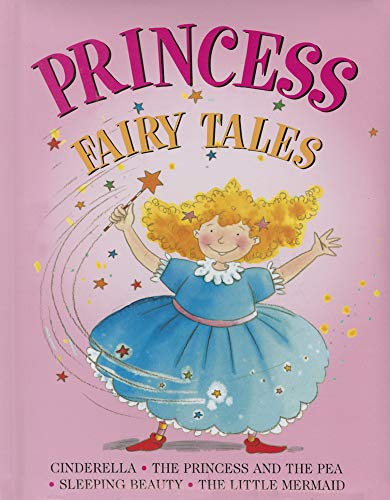 Princess Fairy Tales: Cinderella, The Princess And The Pea; Sleeping Beauty; The Little Mermaid - Click to Buy