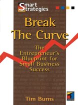 Break The Curve: The Entrepreneur's Small Business Blueprint - Click to Buy