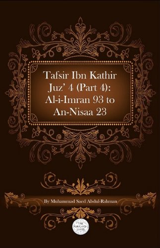 Tafsir Ibn Kathir Juz' 4 (Part 4): Al-I-Imran 93 to An-Nisaa 23 - Click to Buy