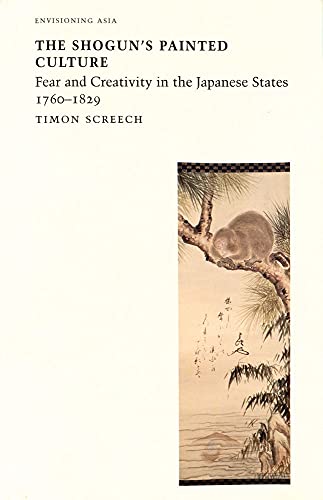 Shogun's Painted Culture: Fear and Creativity in the Japanese States, 1760-1829 - Click to Buy