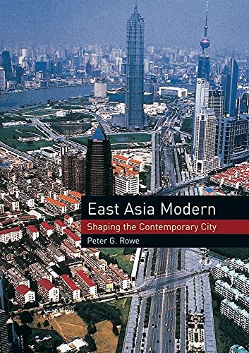 East Asia Modern: Shaping the Contemporary City - Click to Buy